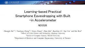 Learningbased Practical Smartphone Eavesdropping with Built in Accelerometer