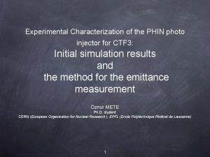 Experimental Characterization of the PHIN photo injector for