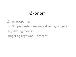 konomi Ln og opsparing Simpel rente sammensat rente