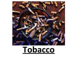 Tobacco Tobacco Products Dissolvable Tobacco This type of