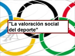 La valoracin social deporte El deporte Influye positivamente