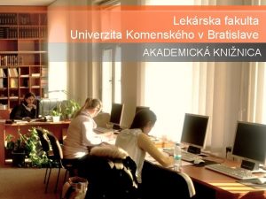 Lekrska fakulta Univerzita Komenskho v Bratislave AKADEMICK KNINICA