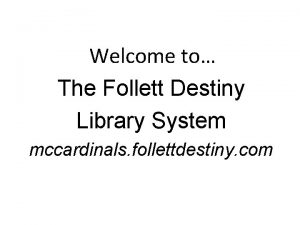 Welcome to The Follett Destiny Library System mccardinals