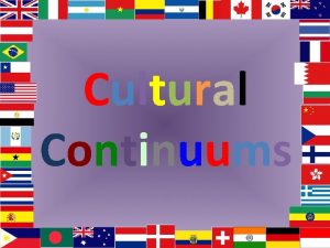 Cultural Continuums Concept of Self Individualism A Collectivism