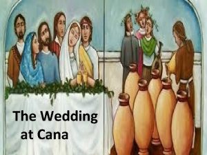 The Wedding at Cana Water Turned to Wine