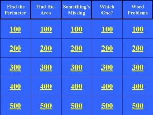 Find the Perimeter Find the Area Somethings Missing