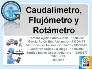 Caudalmetro Flujmetro y Rotmetro Romero Ojeda Paulo Albert