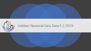 Validasi Nasional Satu Data S1 2019 Pembaharuan Pada