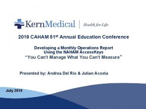 2019 CAHAM 51 st Annual Education Conference Developing