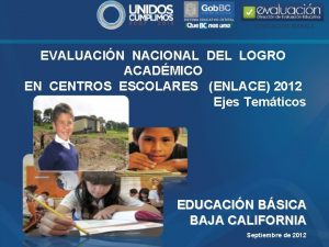 EVALUACIN NACIONAL DEL LOGRO ACADMICO EN CENTROS ESCOLARES