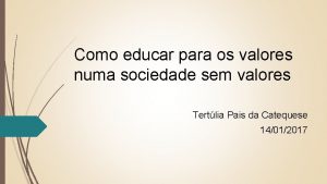 Como educar para os valores numa sociedade sem