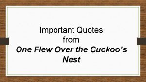 Important quotes from one flew over the cuckoo's nest