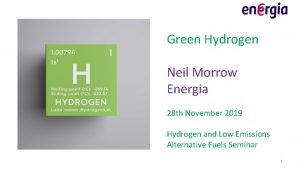 Green Hydrogen SCOPE Neil Morrow Energia 28 th