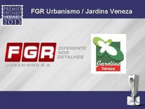 FGR Urbanismo Jardins Veneza Sobre a Empresa A