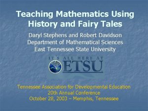 Teaching Mathematics Using History and Fairy Tales Daryl