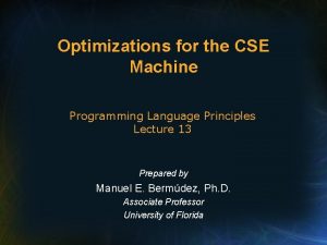 Optimizations for the CSE Machine Programming Language Principles