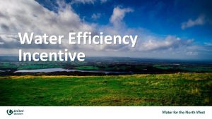 Water Efficiency Incentive Business Customer Water Efficiency Incentive