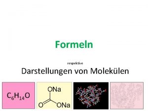 Formeln respektive Darstellungen von Moleklen C 6 H