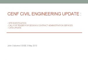 CENF CIVIL ENGINEERING UPDATE SITE INVESTIGATION CALL FOR