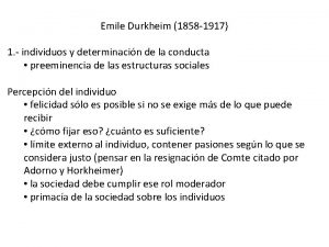 Emile Durkheim 1858 1917 1 individuos y determinacin