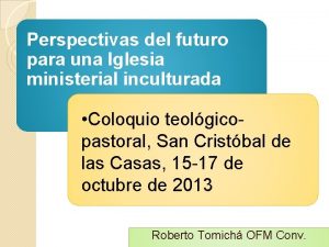 Perspectivas del futuro para una Iglesia ministerial inculturada