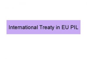 International Treaty in EU PIL International Treaty in