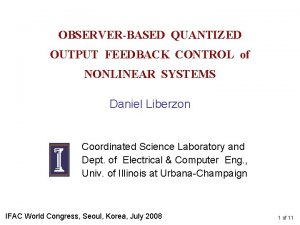 OBSERVERBASED QUANTIZED OUTPUT FEEDBACK CONTROL of NONLINEAR SYSTEMS