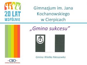 Gimnazjum im Jana Kochanowskiego w Cierpicach Gmina sukcesu