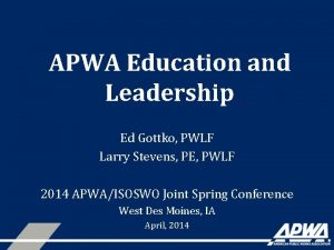 APWA Education and Leadership Ed Gottko PWLF Larry