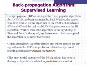 Backpropagation Algorithm Supervised Learning Backpropagation BP is amongst