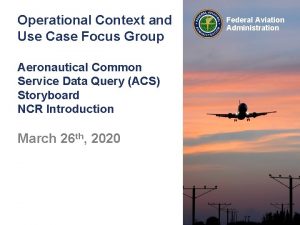 Operational Context and Use Case Focus Group Aeronautical