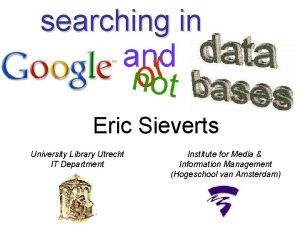 searching in Eric Sieverts University Library Utrecht IT
