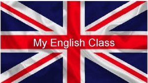 My English Class Objectifs Vous allez apprendre langlais