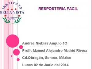 RESPOSTERIA FACIL Andrea Nieblas Angulo 1 C Profr