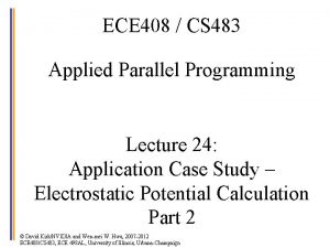 ECE 408 CS 483 Applied Parallel Programming Lecture