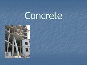 Concrete Concrete Main Primary Ingredients n n n