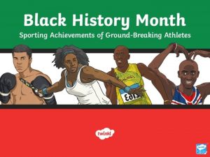 History of Black Athletes Black athletes have always