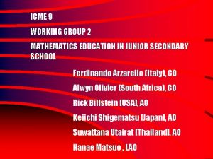 ICME 9 WORKING GROUP 2 MATHEMATICS EDUCATION IN