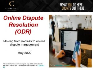 Online Dispute Resolution ODR Moving from inclass to