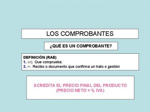 LOS COMPROBANTES QU ES UN COMPROBANTE DEFINICIN RAE