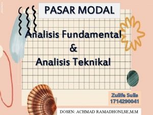 PASAR MODAL Analisis Fundamental Analisis Teknikal Zulifa Sulis
