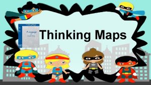 Thinking Maps The Benefits of Using Thinking Maps