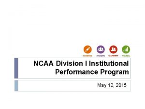 NCAA Division I Institutional Performance Program May 12