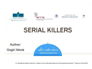 SERIAL KILLERS Author Gogi Nikola Student conference on