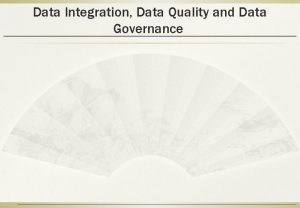 Data Integration Data Quality and Data Governance Introduction