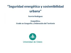 Seguridad energtica y sostenibilidad urbana Fermn Rodrguez Geopoltica