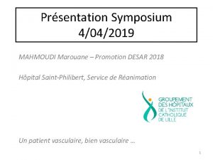 Prsentation Symposium 4042019 MAHMOUDI Marouane Promotion DESAR 2018