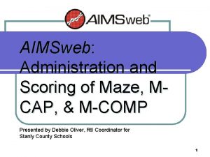 AIMSweb Administration and Scoring of Maze MCAP MCOMP