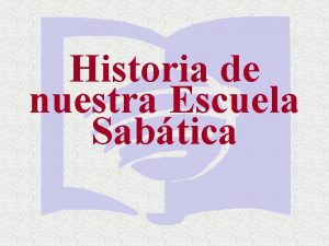 Historia de nuestra Escuela Sabtica A Bautistas Qu