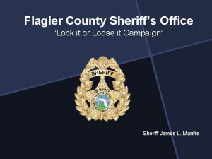 Flagler County Sheriffs Office Lock it or Loose